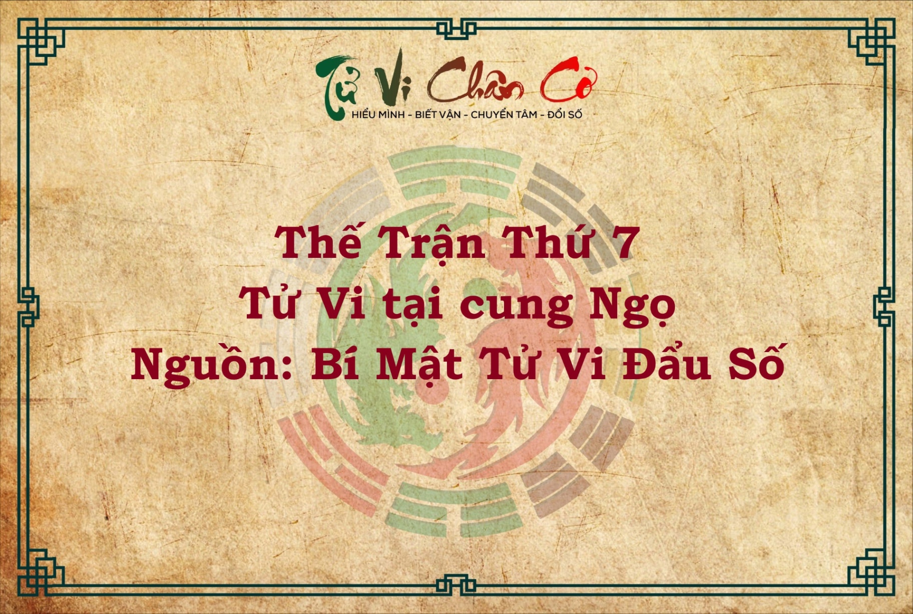 THẾ TRẬN THỨ 7: TỬ VI TẠI CUNG NGỌ