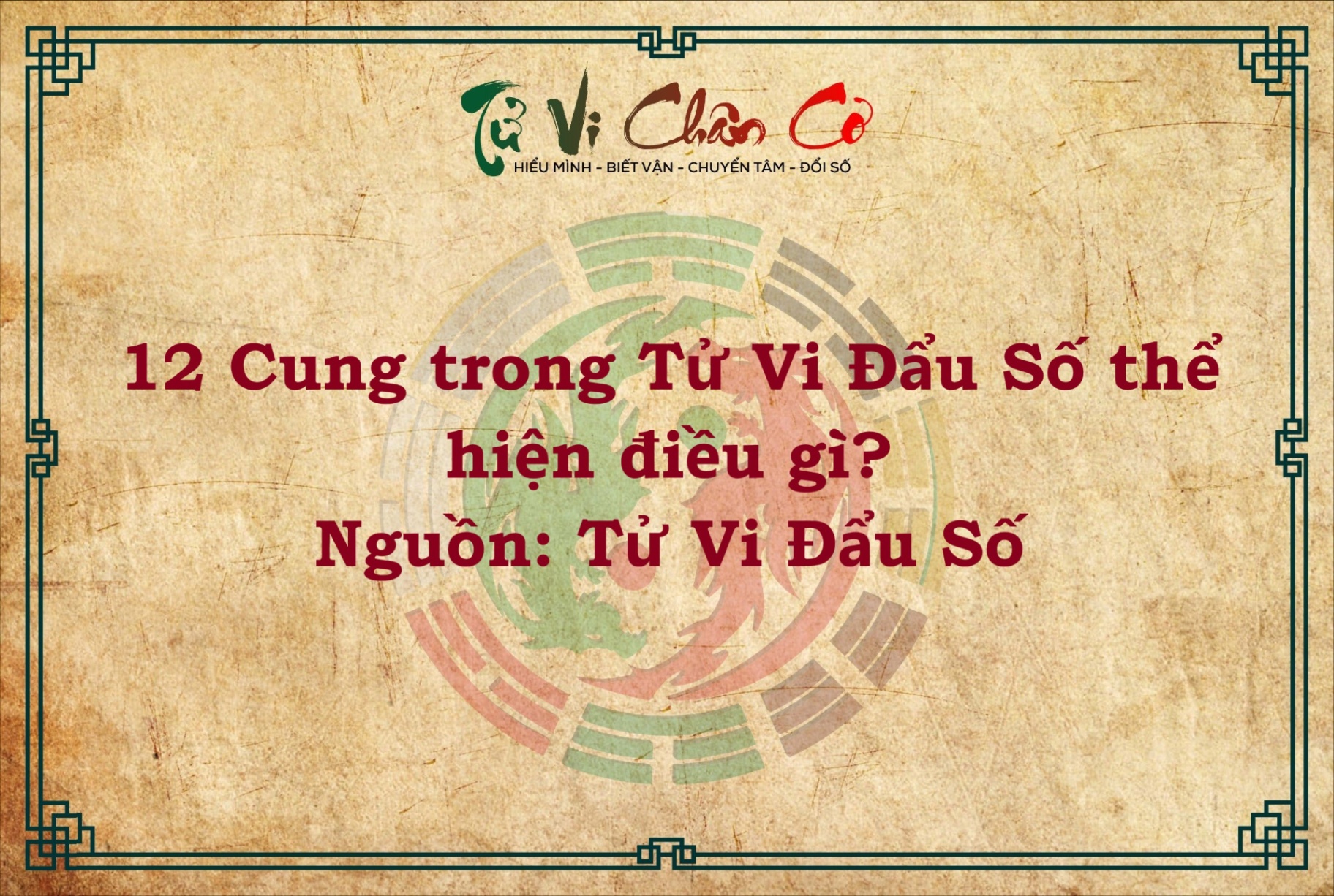 12 Cung trong Tử Vi Đẩu Số thể hiện điều gì?