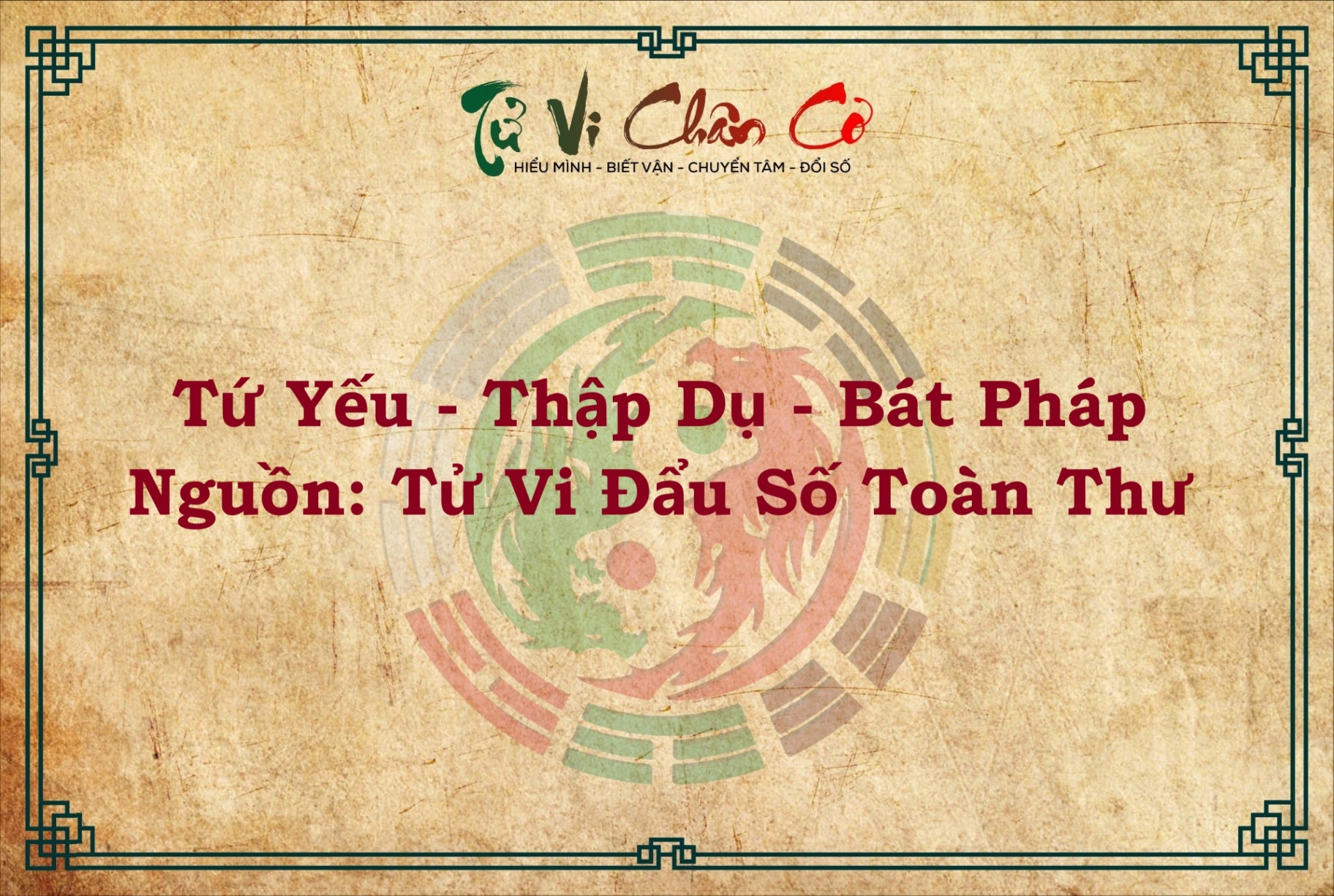 TỨ YẾU - THẬP DỤ - BÁT PHÁP