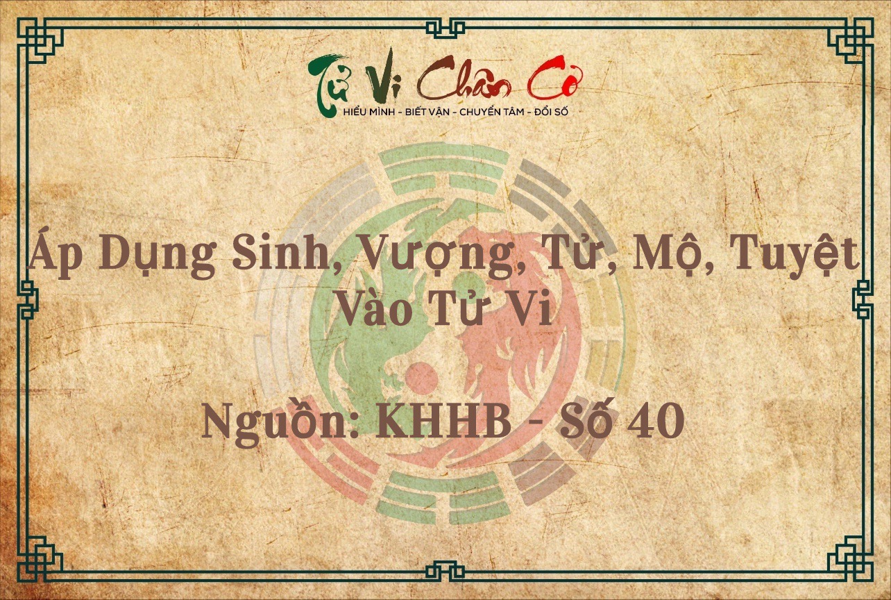 Áp Dụng Sinh, Vượng, Tử, Mộ, Tuyệt Của Vòng Tràng Sinh Vào Tử Vi
