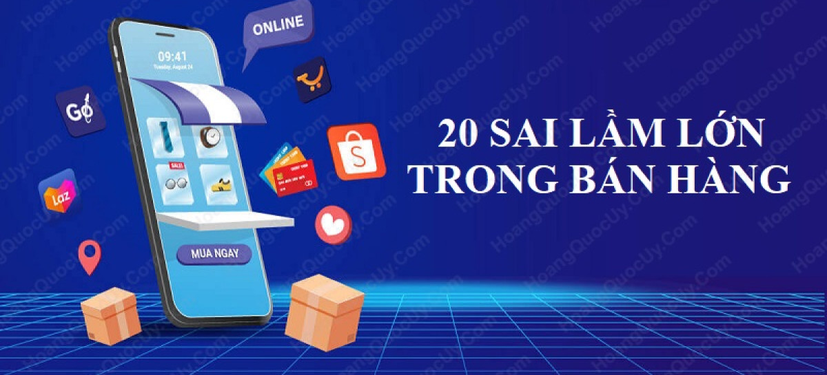 Những sai lầm phổ biến khi bán hàng online