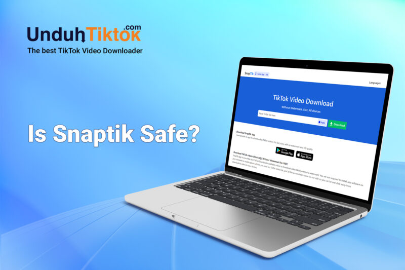 Snaptik có an toàn không? Phân tích chi tiết