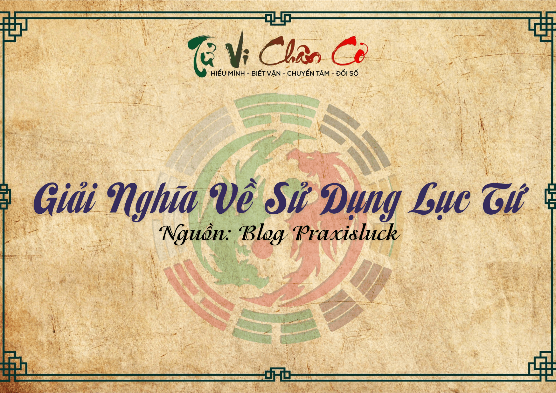 Giải Nghĩa Về Sử Dụng Lục Tứ