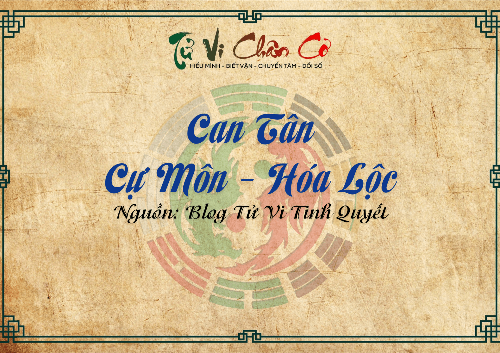 Can Tân - Cự Môn Hóa Lộc