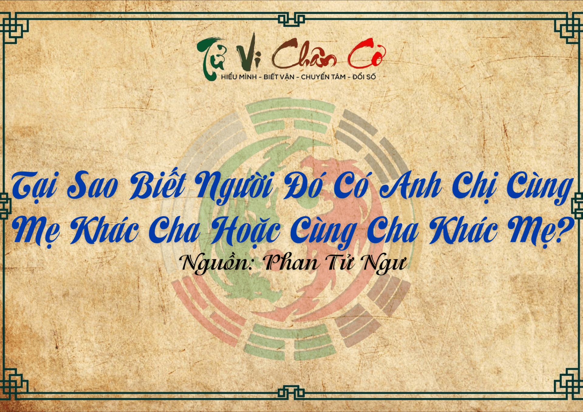 Tại Sao Biết Người Đó Có Anh Chị Cùng Mẹ Khác Cha Hoặc Cùng Cha Khác Mẹ?