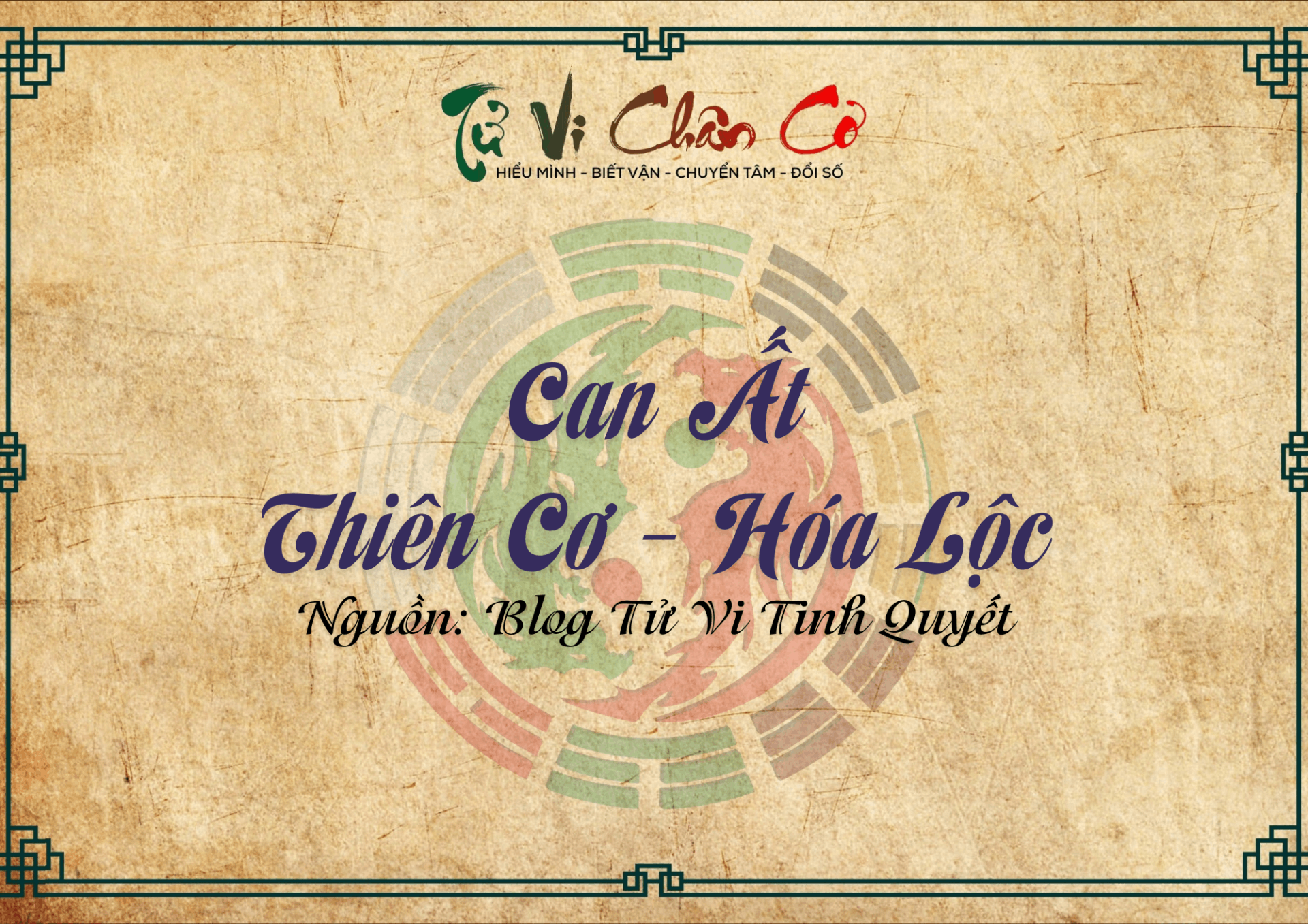 Can Ất - Thiên Cơ Hóa Lộc